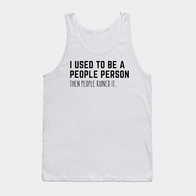 Used To Be A People Person Tank Top by Arch City Tees